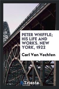 Peter Whiffle; His Life and Works