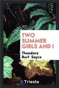 Two Summer Girls and I