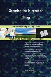 Securing the Internet of Things The Ultimate Step-By-Step Guide