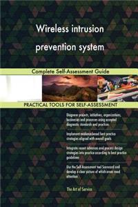 Wireless intrusion prevention system Complete Self-Assessment Guide