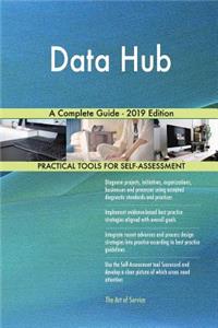 Data Hub A Complete Guide - 2019 Edition