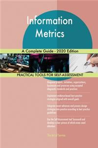 Information Metrics A Complete Guide - 2020 Edition