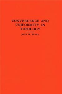 Convergence and Uniformity in Topology. (Am-2), Volume 2