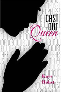Cast Out Queen