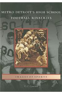 Metro Detroit's High School Football Rivalries