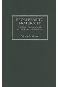 From Fear to Fraternity