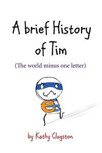 A Brief History of Tim