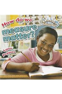 How Do We Measure Matter?