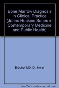 Bone Marrow Diagnosis in Clinical Practice (The John Hopkins Series in Contemporary Medicine and Public Health)