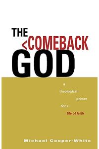 Comeback God: A Theological Primer for a Life of Faith