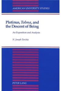 Plotinus, «Tolma», and the Descent of Being