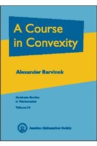 A Course in Convexity