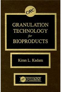 Granulation Technology for Bioproducts