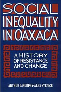 Social Inequality in Oaxaca: a History of Resistance and Change