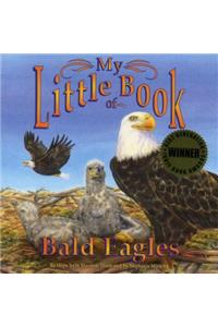 My Little Book of Bald Eagles