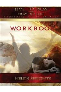 Live to Pray Pray to Live Workbook