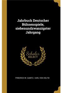 Jahrbuch Deutscher Bühnenspiele, siebenundzwanzigster Jahrgang