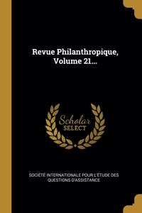 Revue Philanthropique, Volume 21...