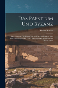 Das Papsttum Und Byzanz