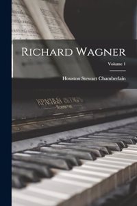 Richard Wagner; Volume 1