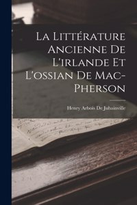 Littérature Ancienne De L'irlande Et L'ossian De Mac-Pherson