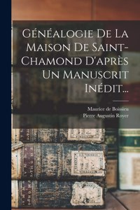 Généalogie De La Maison De Saint-chamond D'après Un Manuscrit Inédit...
