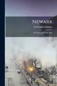 Newark; the Story of its Early Days