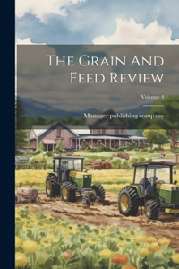 Grain And Feed Review; Volume 4