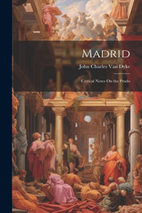 Madrid: Critical Notes On the Prado