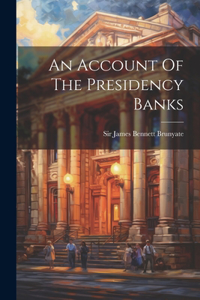 Account Of The Presidency Banks