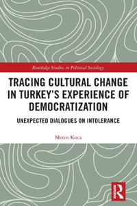 Tracing Cultural Change in Turkey's Experience of Democratization