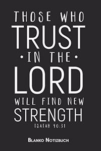 Those who trust in the Lord will find new strength Isaiah 40