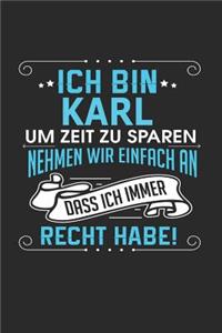 Ich bin Karl Um Zeit zu sparen nehmen wir einfach an dass ich immer Recht habe!