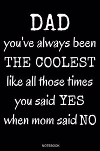 Dad You've Always Been The Coolest