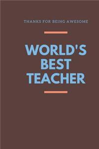 THANKS FOR BEING AWESOME World's Best Teacher