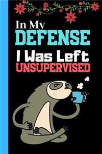 In My Defense I Was Left Unsupervised