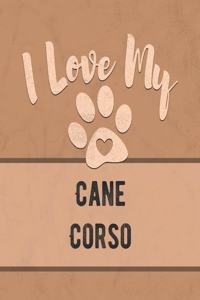 I Love My Cane Corso