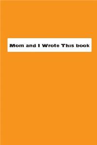 Mom And I Wrote This Book