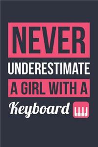 Funny Keyboard Notebook - Never Underestimate A Girl With A Keyboard - Gift for Keyboard Player - Keyboard Diary