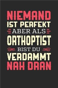 Niemand Ist Perfekt Aber ALS Orthoptist Bist Du Verdammt Nah Dran