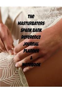 The Masturbater�s Spank Bank Reference Journal Planner & Notebook