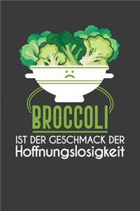 Broccoli ist der Geschmak der Hoffnungslosigkeit
