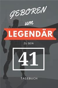 Geboren um LEGENDÄR zu sein 41 TAGEBUCH