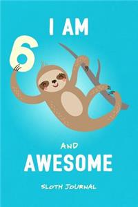 I Am 6 & Awesome Sloth Journal