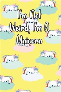 I'm Not Weird, I'm a Unicorn