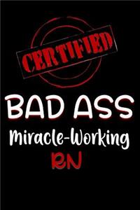 Certified Bad Ass Miracle-Working RN