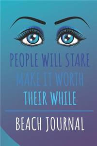 People Will Stare Make It Their While