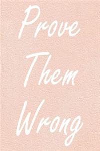 Prove Them Wrong