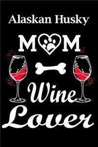 Alaskan Husky Mom Wine Lover