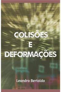 Colisões e Deformações